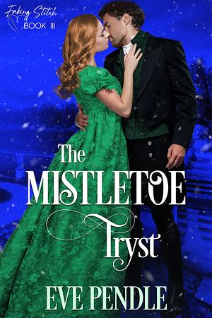 The Mistletoe Tryst by Eve Pendle