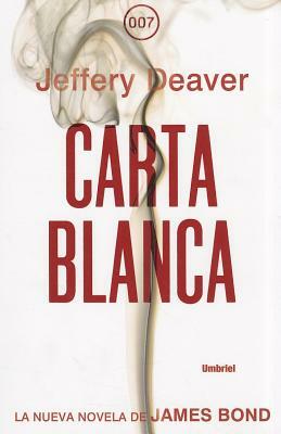 Carta Blanca = Carte Blanche by Jeffery Deaver
