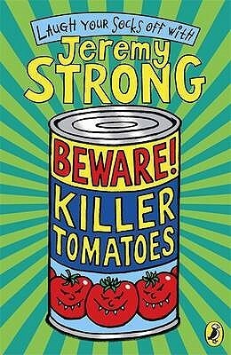 Beware! Killer Tomatoes by Jeremy Strong