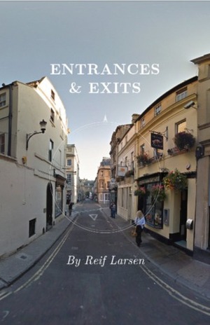 Entrances & Exits by Reif Larsen