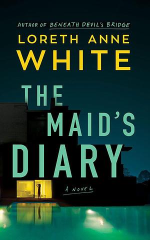 The Maid's Diary: A Novel by Loreth Anne White, Loreth Anne White