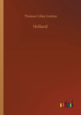 Holland by Thomas Colley Grattan