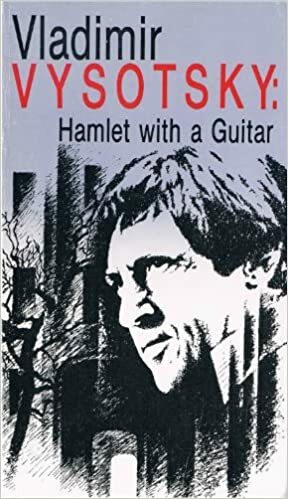 Vladimir Vysotsky: Hamlet With A Guitar by Vladimir Vysotsky, Iosif Boguslavsky, Yuri Andreyev