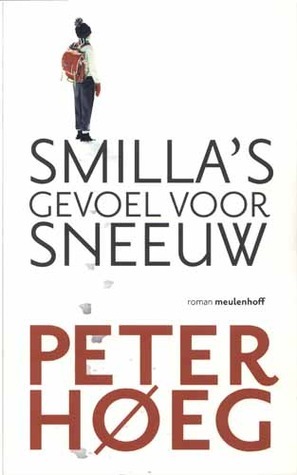 Smilla's gevoel voor sneeuw by Peter Høeg, Gerard Cruys