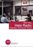 Hate Radio: Materialien, Dokumente, Theorie by Milo Rau