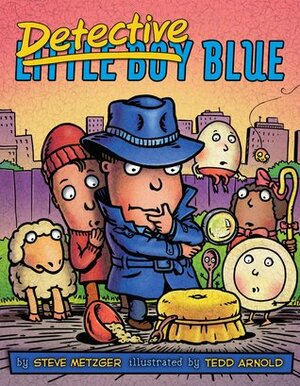 Detective Little Boy Blue by Tedd Arnold, Steve Metzger