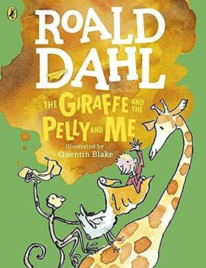 The Giraffe and the Pelly and Me (Colour Edition) by Roald Dahl