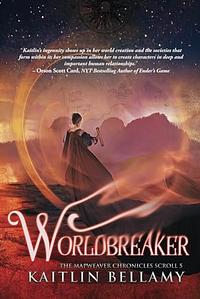 Worldbreaker by Kaitlin Bellamy