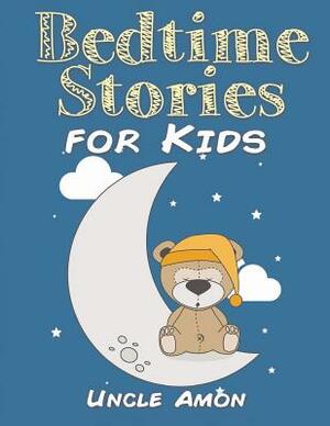 Bedtime Stories for Kids by Uncle Amon