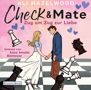 Check & Mate - Zug um Zug zur Liebe by Ali Hazelwood