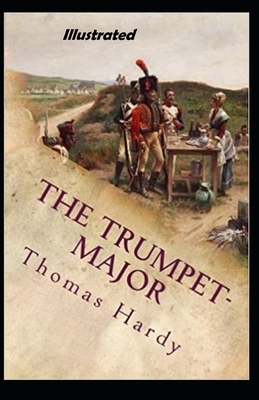 The Trumpet Major Illustrated by Thomas Hardy