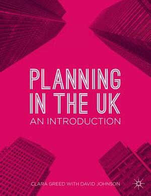 Planning in the UK: An Introduction by Clara Greed