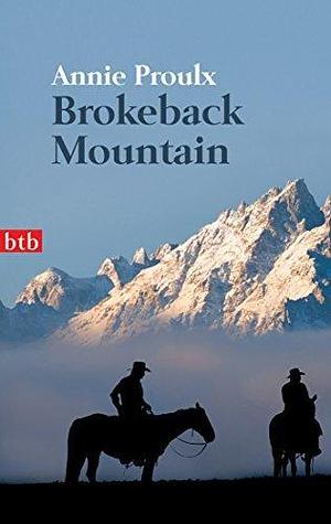 Brokeback Mountain: Geschichten aus Wyoming by Annie Proulx, Annie Proulx