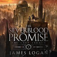 The Silverblood Promise by James Logan