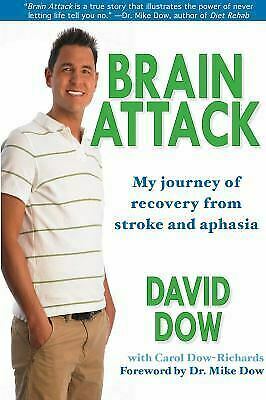 Brain Attack: My Journey of Recovery from Stroke and Aphasia by David Dow, Carol Dow-Richards