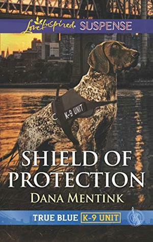 Shield of Protection by Dana Mentink