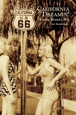 California Dreamin' Along Route 66 by Joe Sonderman