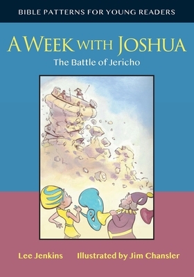 A Week with Joshua: The Battle of Jericho by Lee Jenkins