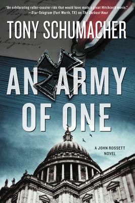 An Army of One: A John Rossett Novel by Tony Schumacher