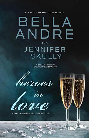 Heroes In Love by Bella Andre, Jennifer Skully