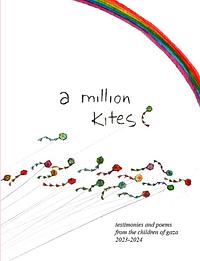 A Million Kites: testimonies and poems from the children of Gaza 2023-2024 by Leila Boukarim, Asaf Luzon