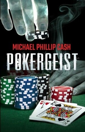 Pokergeist by Michael Phillip Cash
