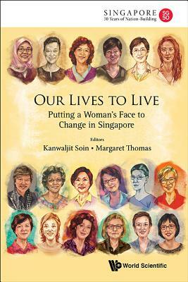 Our Lives to Live: Putting a Woman's Face to Change in Singapore by 