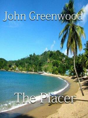 The Placer by John Greenwood