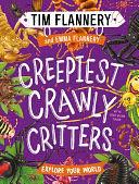 Explore Your World: Creepiest Crawly Critters: Explore Your World #4 by Tim Flannery, Emma Flannery