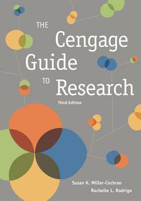 Cengage Guide to Research by Rochelle L. Rodrigo, Susan K. Miller-Cochran