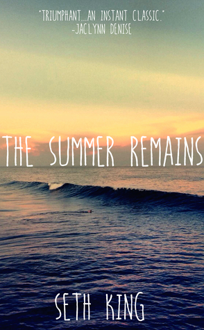 The Summer Remains by Seth King