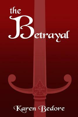 The Betrayal by Karen Bedore