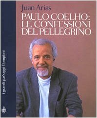 Paulo Coelho: Le confessioni del pellegrino by Juan Arias