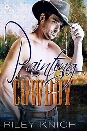 Painting the Cowboy by Riley Knight