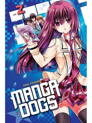 Manga Dogs, Volume 2 by Ema Tōyama