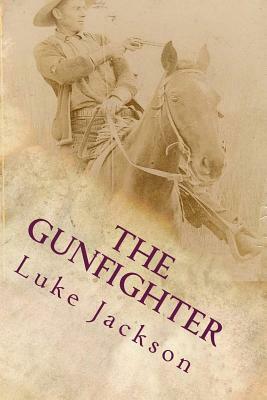 The Gunfighter by Luke Jackson