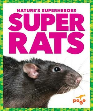 Super Rats by Karen Kenney