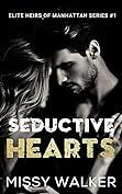 Seductive Hearts: A brother's best friend romance by Missy Walker