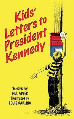 Kids' Letters to President Kennedy by Bill Adler