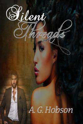 Silent Threads by A. G. Hobson