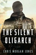 The Silent Oligarch by Christopher Morgan Jones