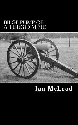 Bilge Pump of a Turgid Mind by Ian McLeod