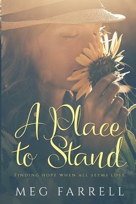 A Place to Stand by Meg Farrell