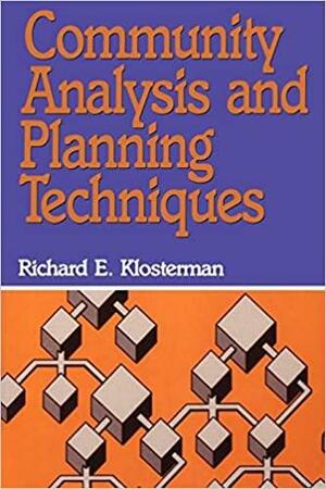 Community Analysis and Planning Techniques by Richard E. Klosterman