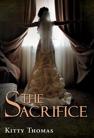 The Sacrifice by Kitty Thomas