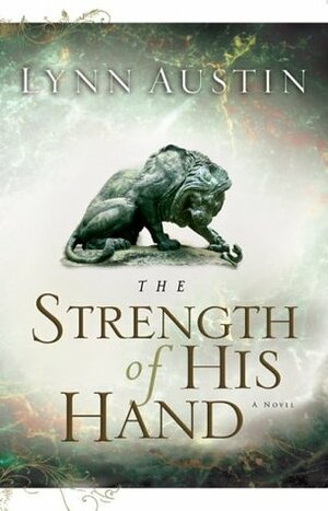 The Strength of His Hand by Lynn Austin