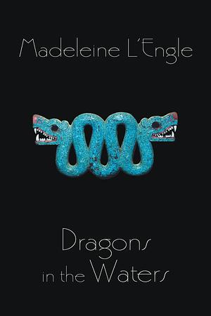 Dragons in the Waters by Madeleine L'Engle