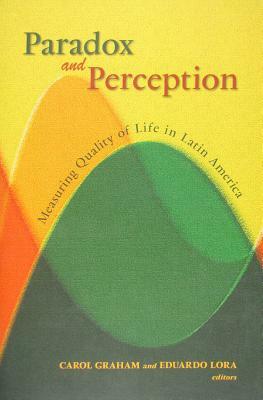 Paradox and Perception by Carol L. Graham, Eduardo Lora