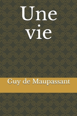 Une vie by Guy de Maupassant