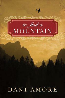 To Find a Mountain by Dan Ames